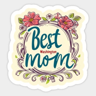 Best Mom From WASHINGTON , mothers day USA, presents gifts Sticker